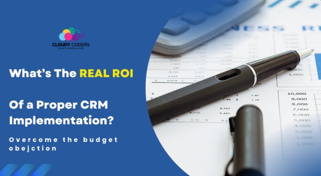 What’s the Real ROI of a Proper CRM Implementation? Real Case Examples