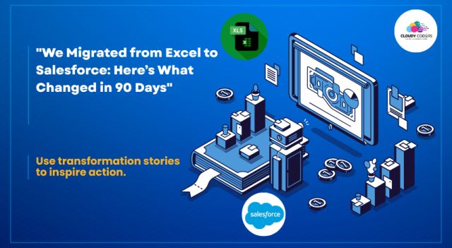 We Migrated from Excel to Salesforce: Here’s What Changed in 90 Days