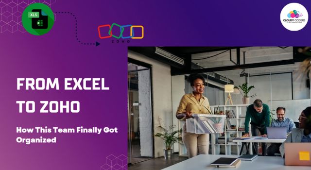 From Excel to Zoho: How This Team Finally Got Organized