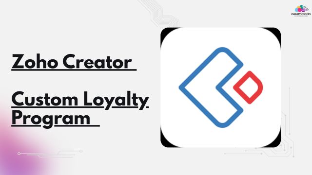 Zoho Loyalty Program Zoho Creator Custom Loyalty Program | Case Study | Cloudy Coders | Case ...