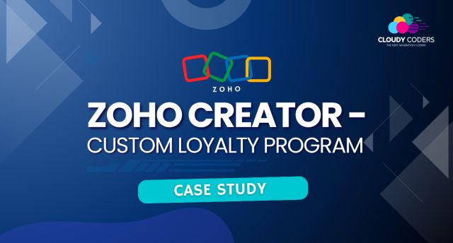 Zoho Loyalty Program Zoho Creator Custom Loyalty Program | Case Study | Cloudy Coders | Case ...